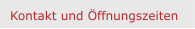 Kontakt und &Ouml;ffnungszeiten